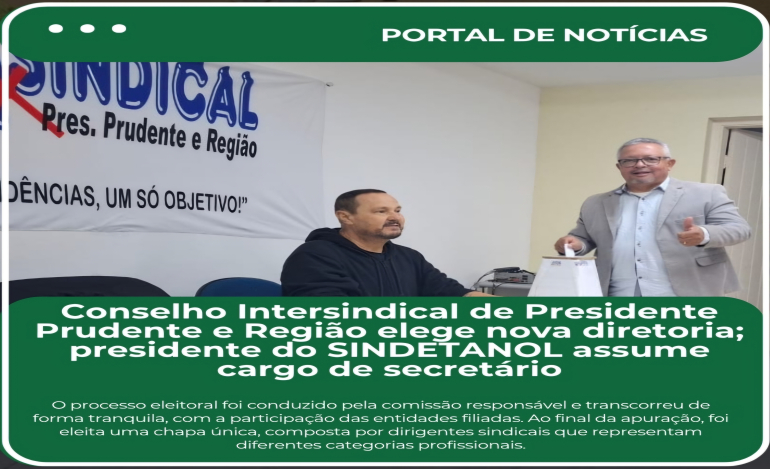 Conselho Intersindical de Presidente Prudente e Região elege nova diretoria; presidente do SINDETANOL assume cargo de secretário