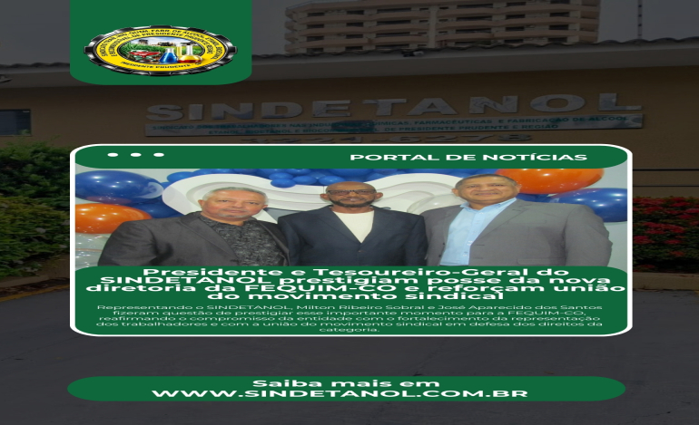 Presidente e Tesoureiro-Geral do SINDETANOL prestigiam posse da nova diretoria da FEQUIM-CO e reforçam união do movimento sindical
